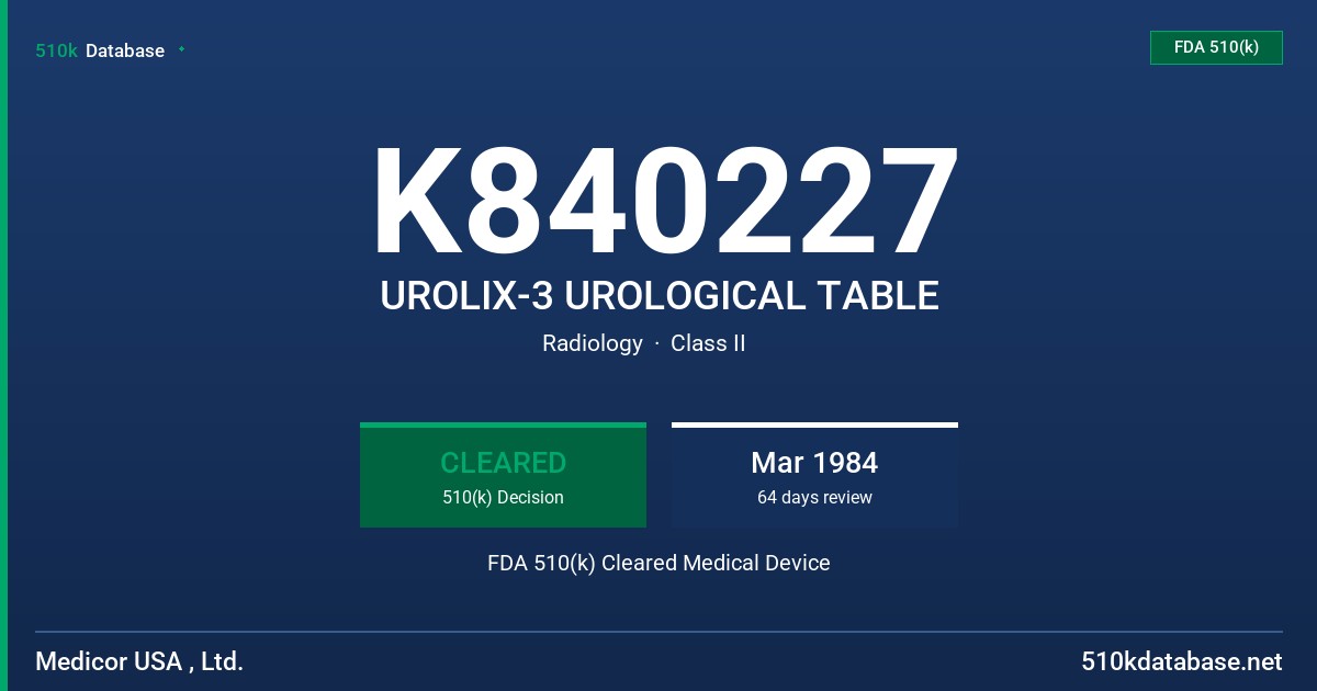 K840227 UROLIX-3 UROLOGICAL TABLE FDA 510(k) Cleared Medical Device