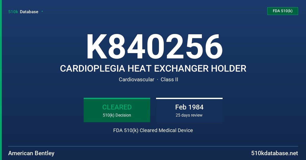 K840256 CARDIOPLEGIA HEAT EXCHANGER HOLDER FDA 510(k) Cleared Medical Device