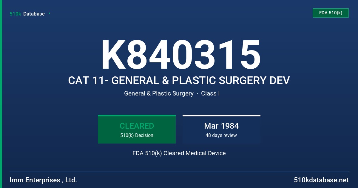 K840315 CAT 11- GENERAL & PLASTIC SURGERY DEV FDA 510(k) Cleared Medical Device