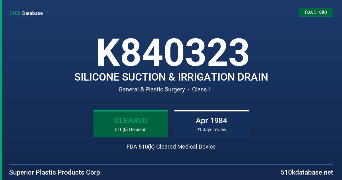 K840323 SILICONE SUCTION & IRRIGATION DRAIN FDA 510(k) Cleared Medical Device