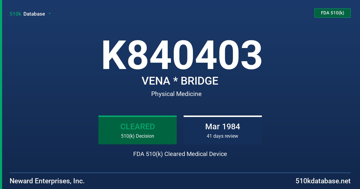 K840403 VENA * BRIDGE FDA 510(k) Cleared Medical Device