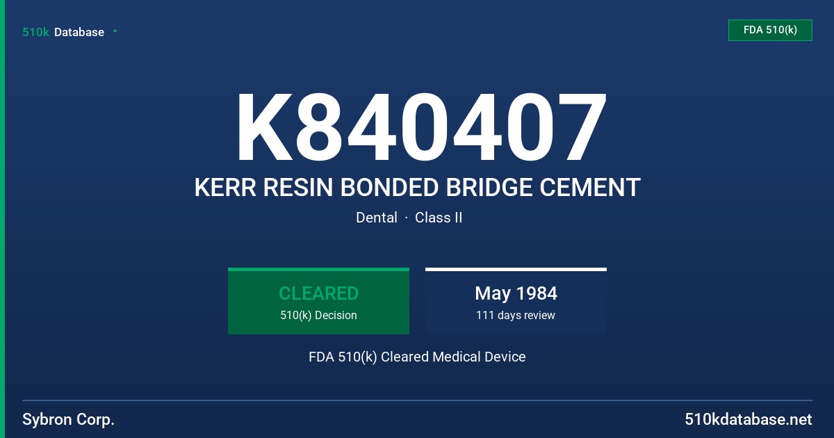 K840407 KERR RESIN BONDED BRIDGE CEMENT FDA 510(k) Cleared Medical Device