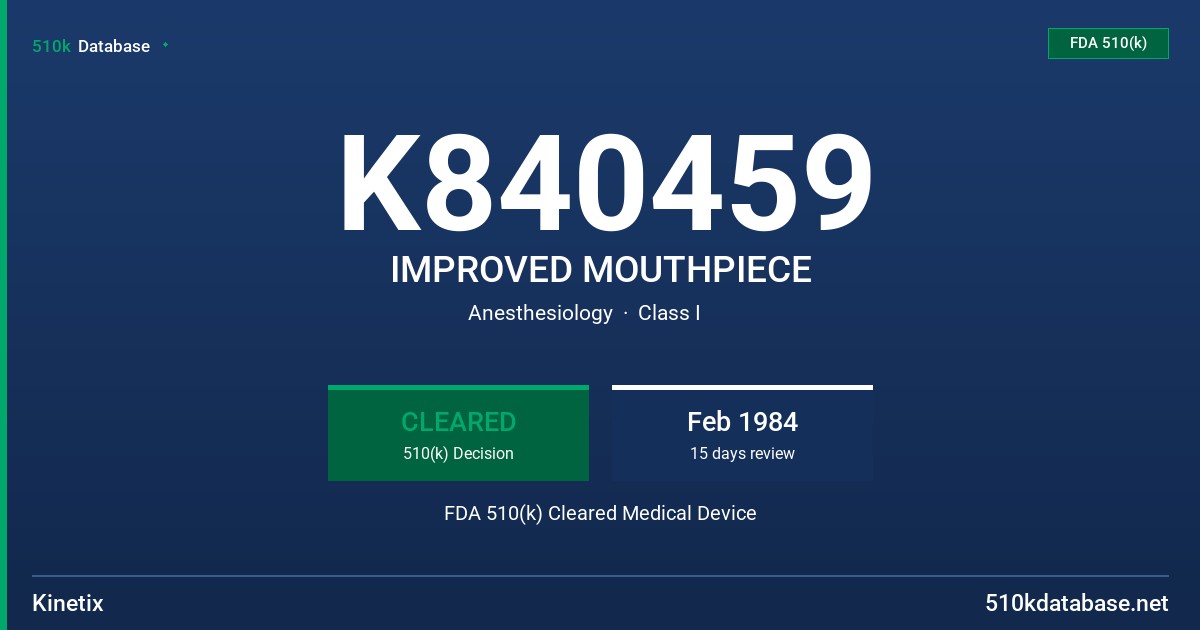 K840459 IMPROVED MOUTHPIECE FDA 510(k) Cleared Medical Device