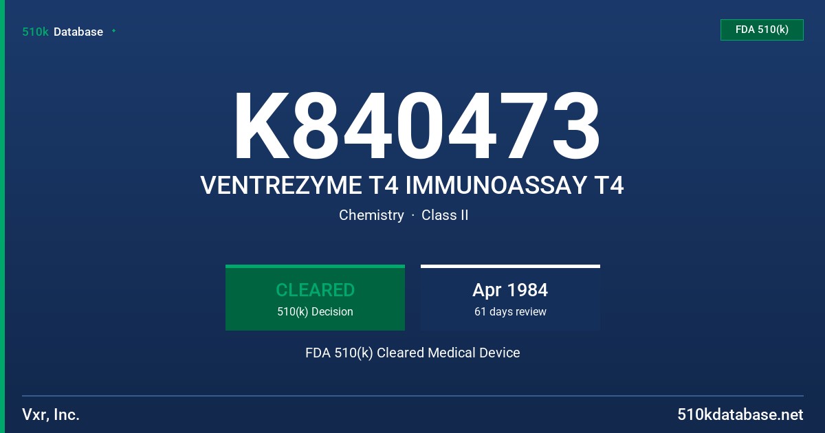 K840473 VENTREZYME T4 IMMUNOASSAY T4 FDA 510(k) Cleared Medical Device