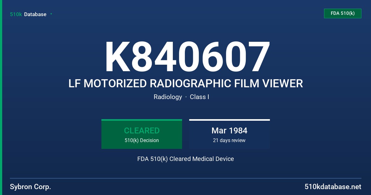 K840607 LF MOTORIZED RADIOGRAPHIC FILM VIEWER FDA 510(k) Cleared Medical Device