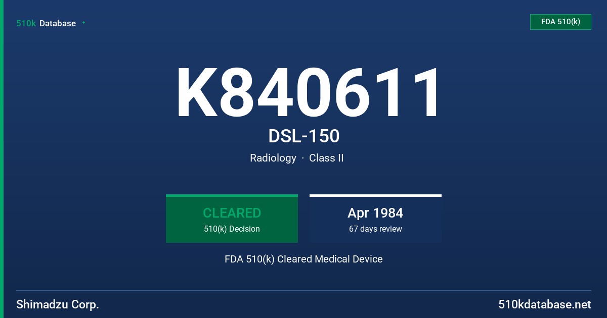 K840611 DSL-150 FDA 510(k) Cleared Medical Device