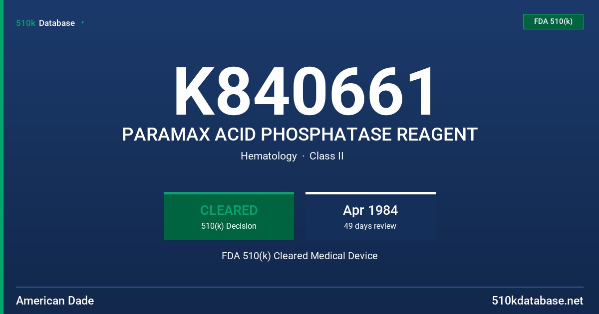 K840661 PARAMAX ACID PHOSPHATASE REAGENT FDA 510(k) Cleared Medical Device