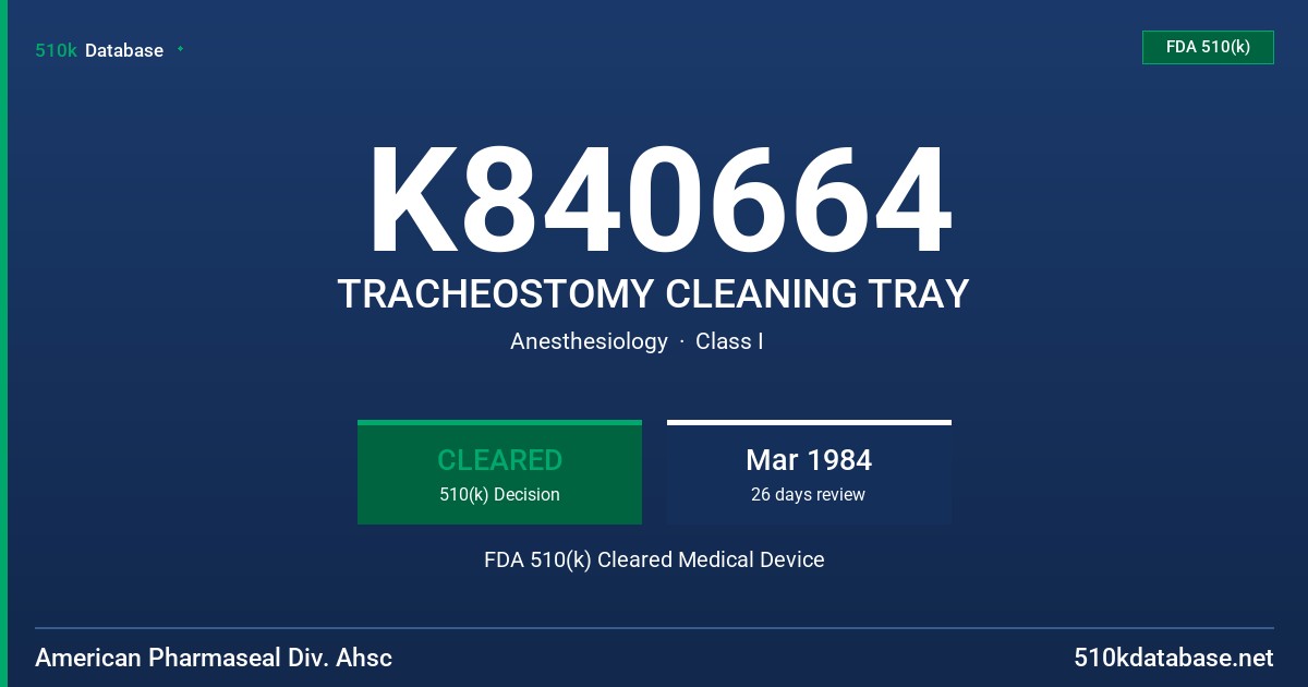 K840664 TRACHEOSTOMY CLEANING TRAY FDA 510(k) Cleared Medical Device