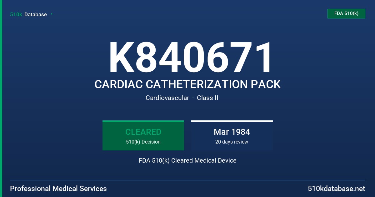 K840671 CARDIAC CATHETERIZATION PACK FDA 510(k) Cleared Medical Device