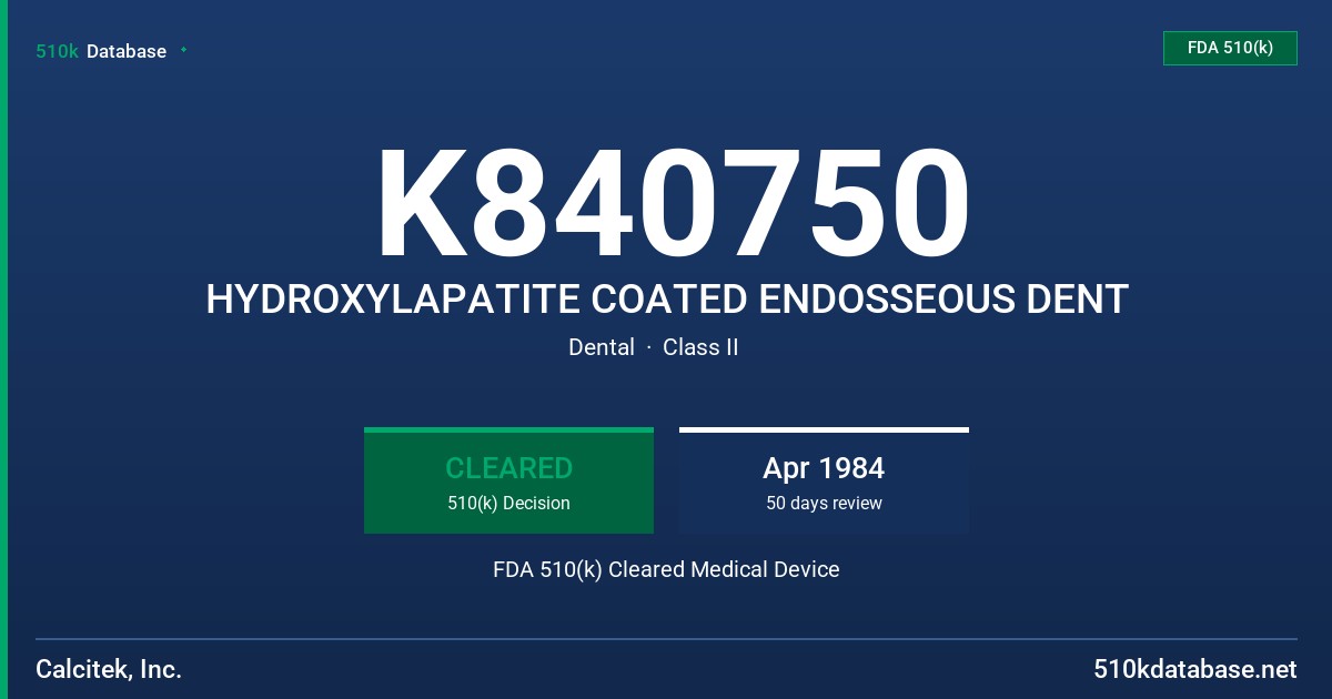 K840750 HYDROXYLAPATITE COATED ENDOSSEOUS DENT FDA 510(k) Cleared Medical Device