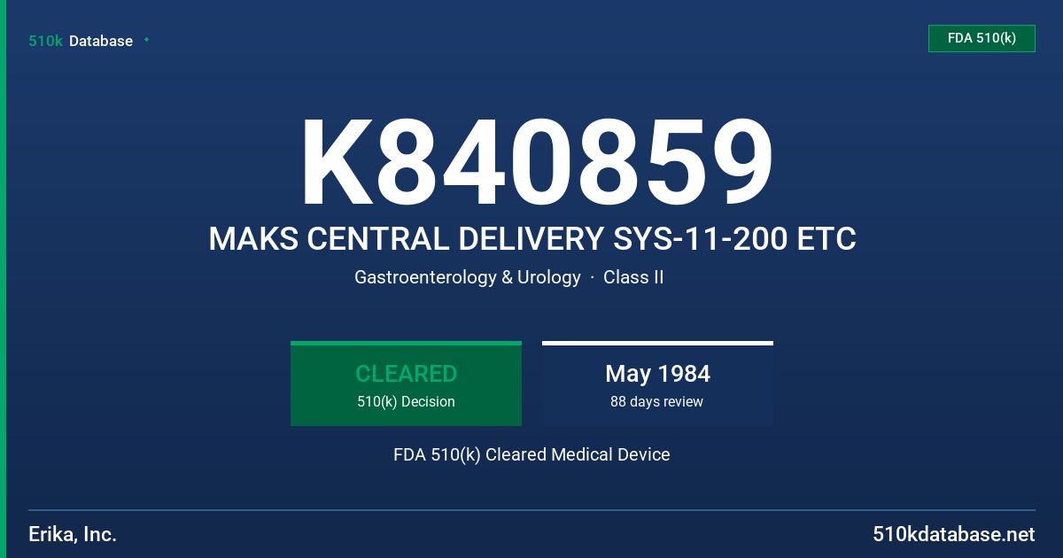 K840859 MAKS CENTRAL DELIVERY SYS-11-200 ETC FDA 510(k) Cleared Medical Device
