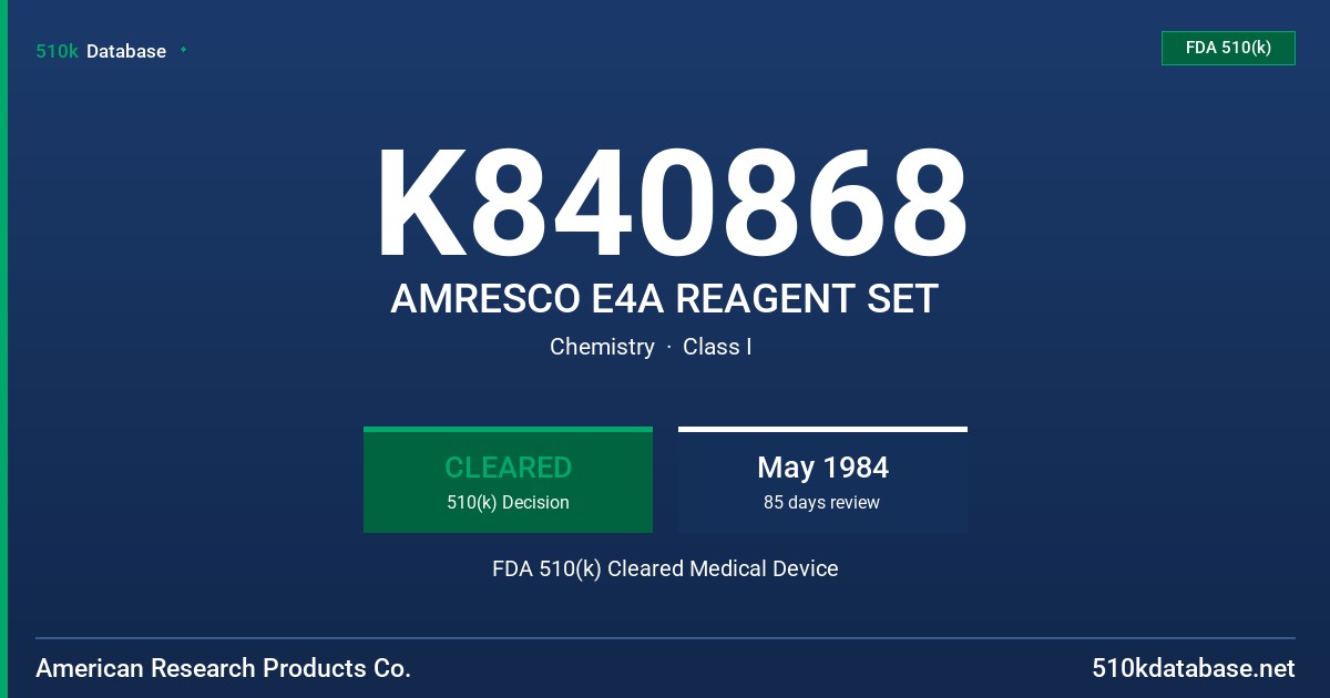 K840868 AMRESCO E4A REAGENT SET FDA 510(k) Cleared Medical Device