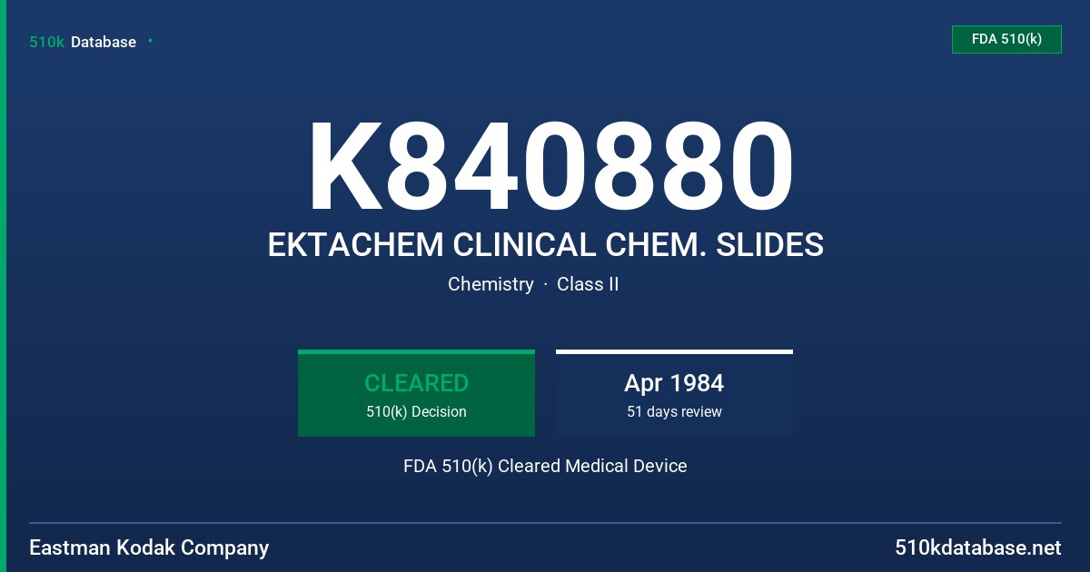 K840880 EKTACHEM CLINICAL CHEM. SLIDES FDA 510(k) Cleared Medical Device