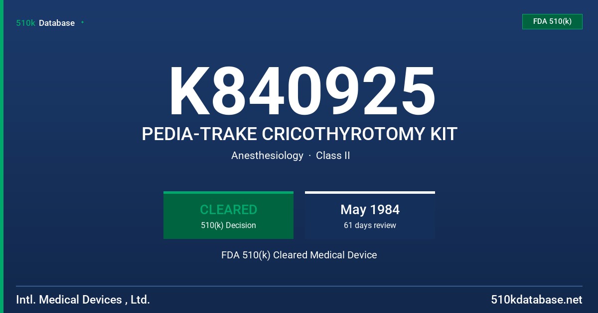 K840925 PEDIA-TRAKE CRICOTHYROTOMY KIT FDA 510(k) Cleared Medical Device