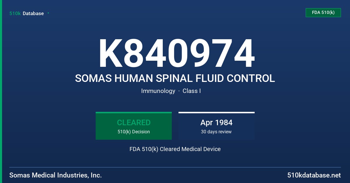 K840974 SOMAS HUMAN SPINAL FLUID CONTROL FDA 510(k) Cleared Medical Device