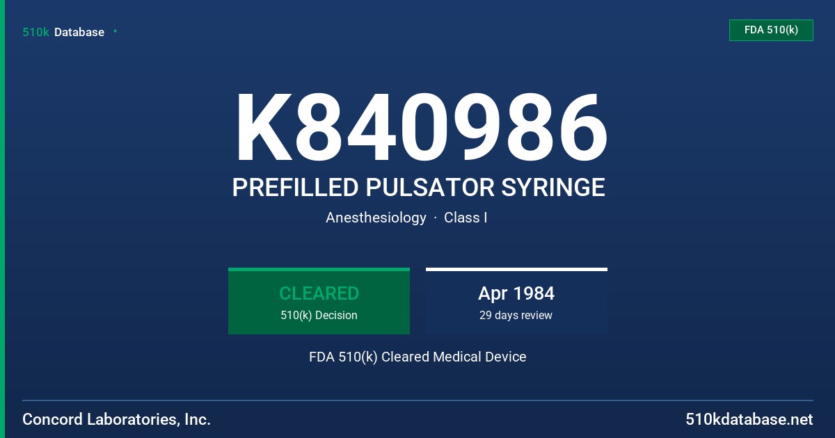 K840986 PREFILLED PULSATOR SYRINGE FDA 510(k) Cleared Medical Device