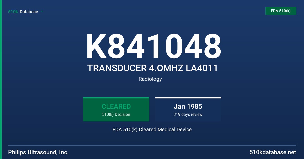 K841048 TRANSDUCER 4.OMHZ LA4011 FDA 510(k) Cleared Medical Device