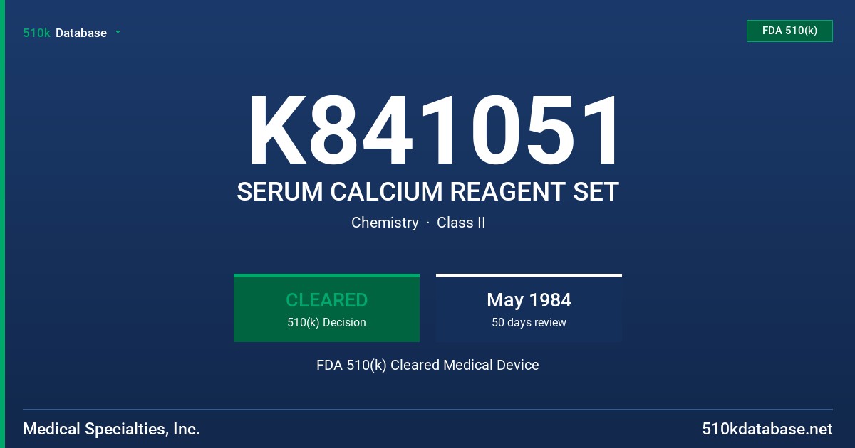 K841051 SERUM CALCIUM REAGENT SET FDA 510(k) Cleared Medical Device