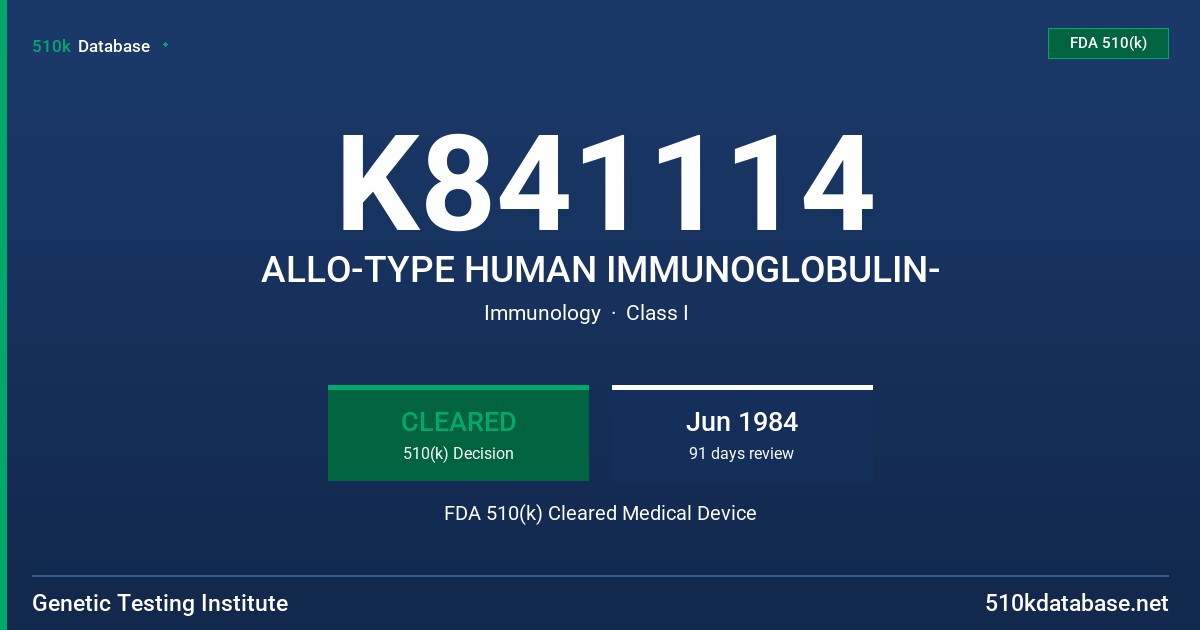 K841114 ALLO-TYPE HUMAN IMMUNOGLOBULIN- FDA 510(k) Cleared Medical Device