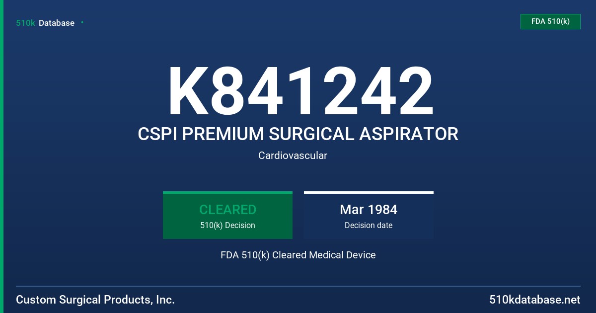 K841242 CSPI PREMIUM SURGICAL ASPIRATOR FDA 510(k) Cleared Medical Device