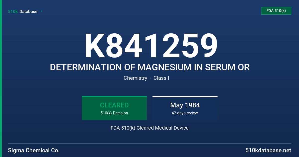 K841259 DETERMINATION OF MAGNESIUM IN SERUM OR FDA 510(k) Cleared Medical Device