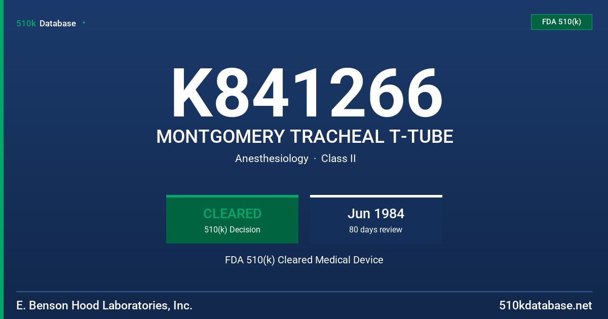K841266 MONTGOMERY TRACHEAL T-TUBE FDA 510(k) Cleared Medical Device