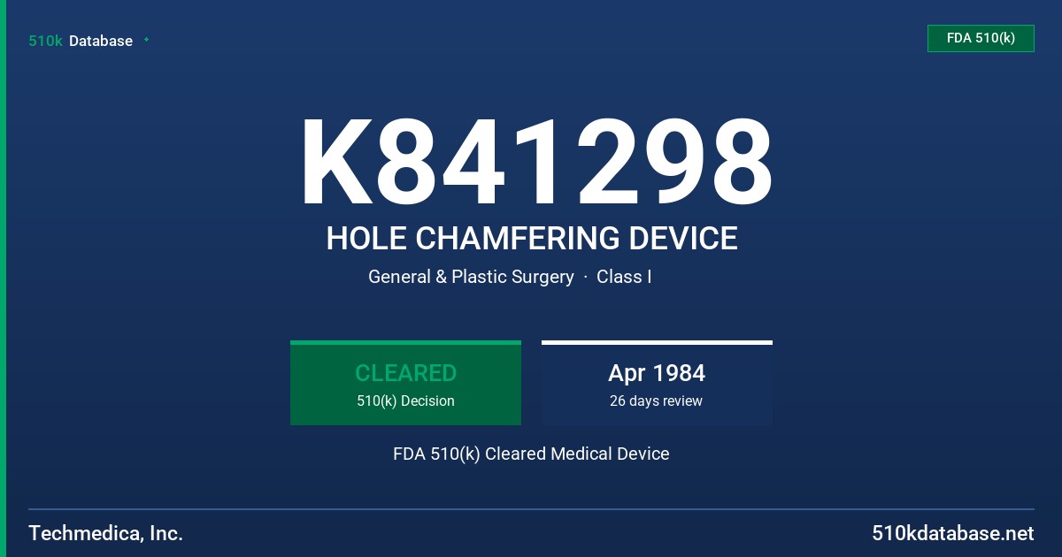 K841298 HOLE CHAMFERING DEVICE FDA 510(k) Cleared Medical Device
