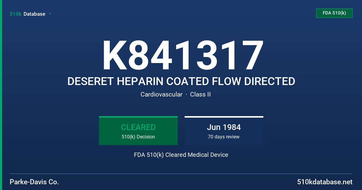 K841317 DESERET HEPARIN COATED FLOW DIRECTED FDA 510(k) Cleared Medical Device