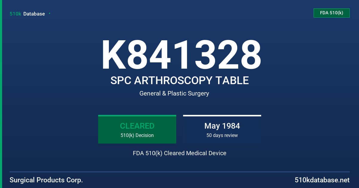 K841328 SPC ARTHROSCOPY TABLE FDA 510(k) Cleared Medical Device