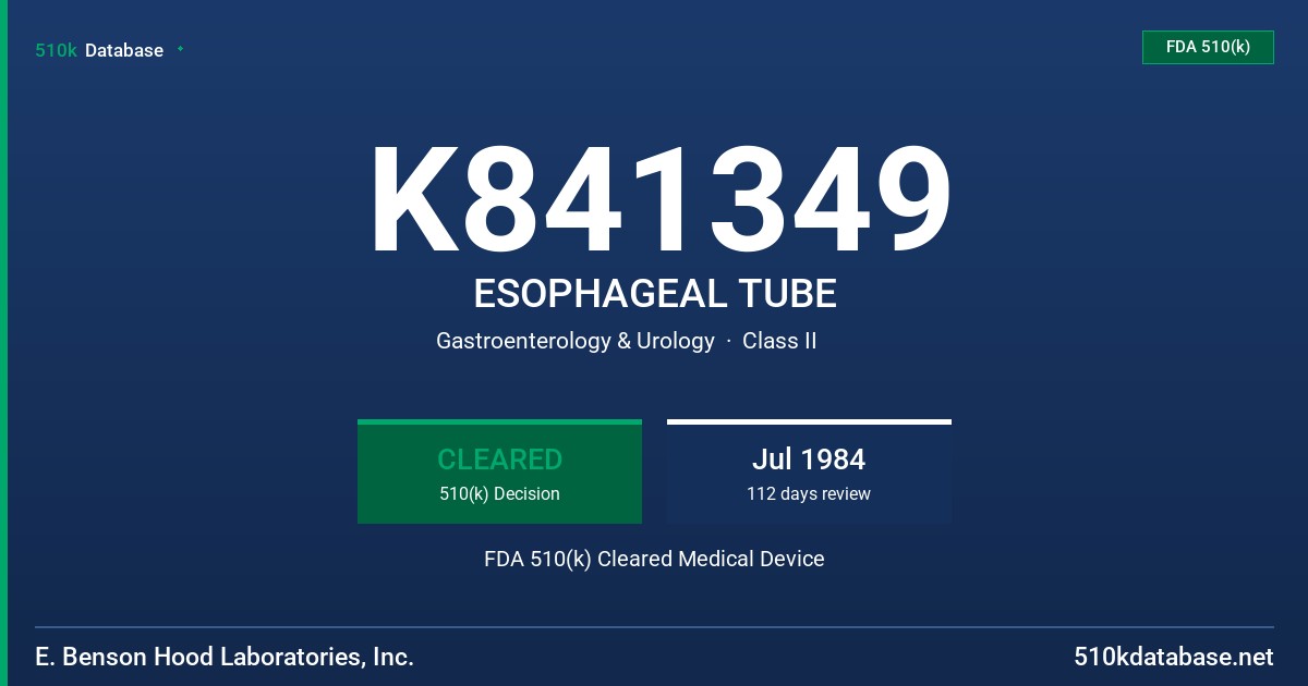 K841349 ESOPHAGEAL TUBE FDA 510(k) Cleared Medical Device