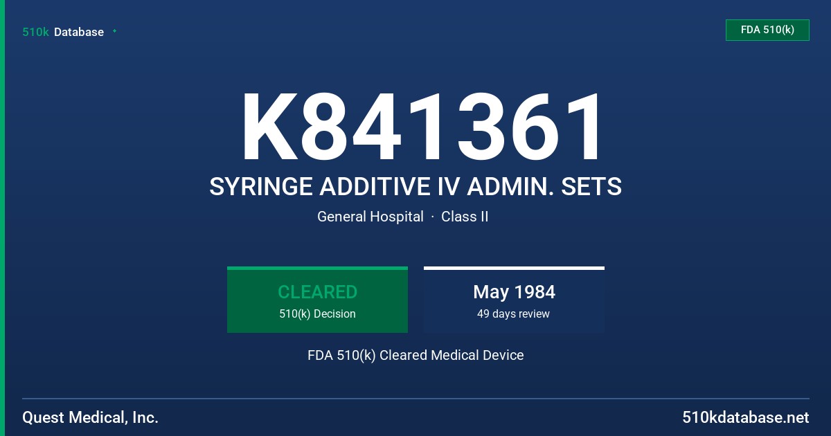 K841361 SYRINGE ADDITIVE IV ADMIN. SETS FDA 510(k) Cleared Medical Device