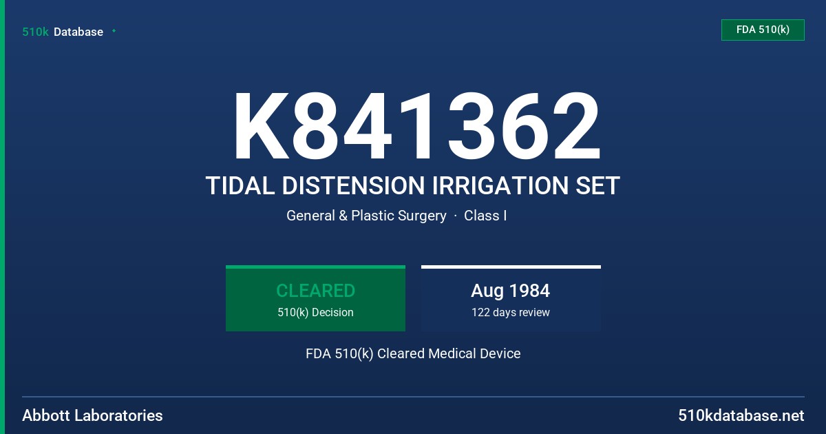 K841362 TIDAL DISTENSION IRRIGATION SET FDA 510(k) Cleared Medical Device