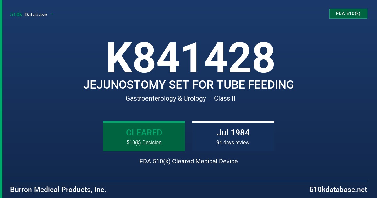 K841428 JEJUNOSTOMY SET FOR TUBE FEEDING FDA 510(k) Cleared Medical Device