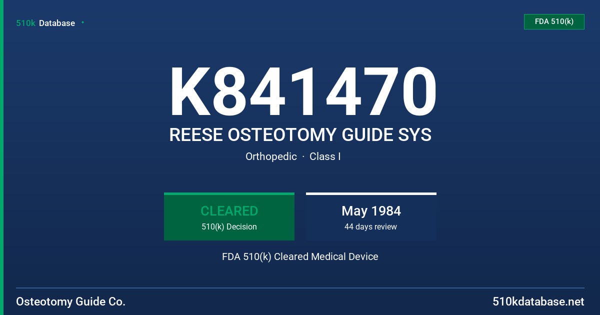 K841470 REESE OSTEOTOMY GUIDE SYS FDA 510(k) Cleared Medical Device