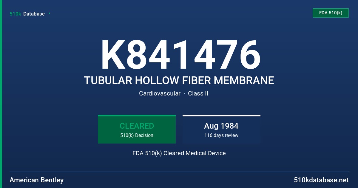 K841476 TUBULAR HOLLOW FIBER MEMBRANE FDA 510(k) Cleared Medical Device