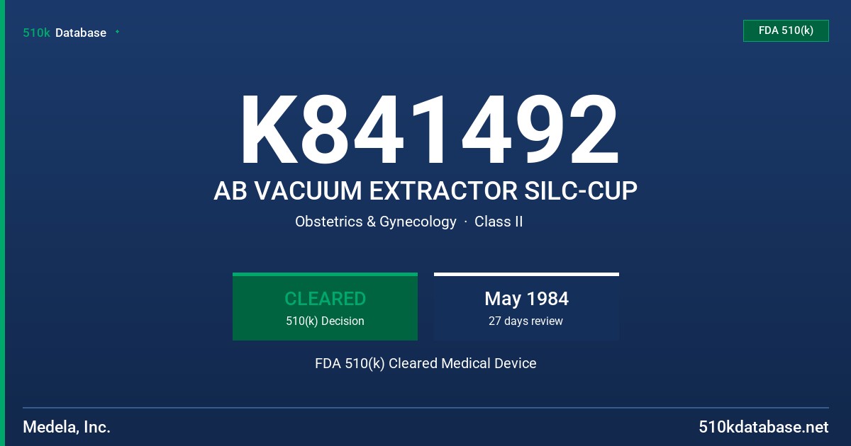 K841492 AB VACUUM EXTRACTOR SILC-CUP FDA 510(k) Cleared Medical Device