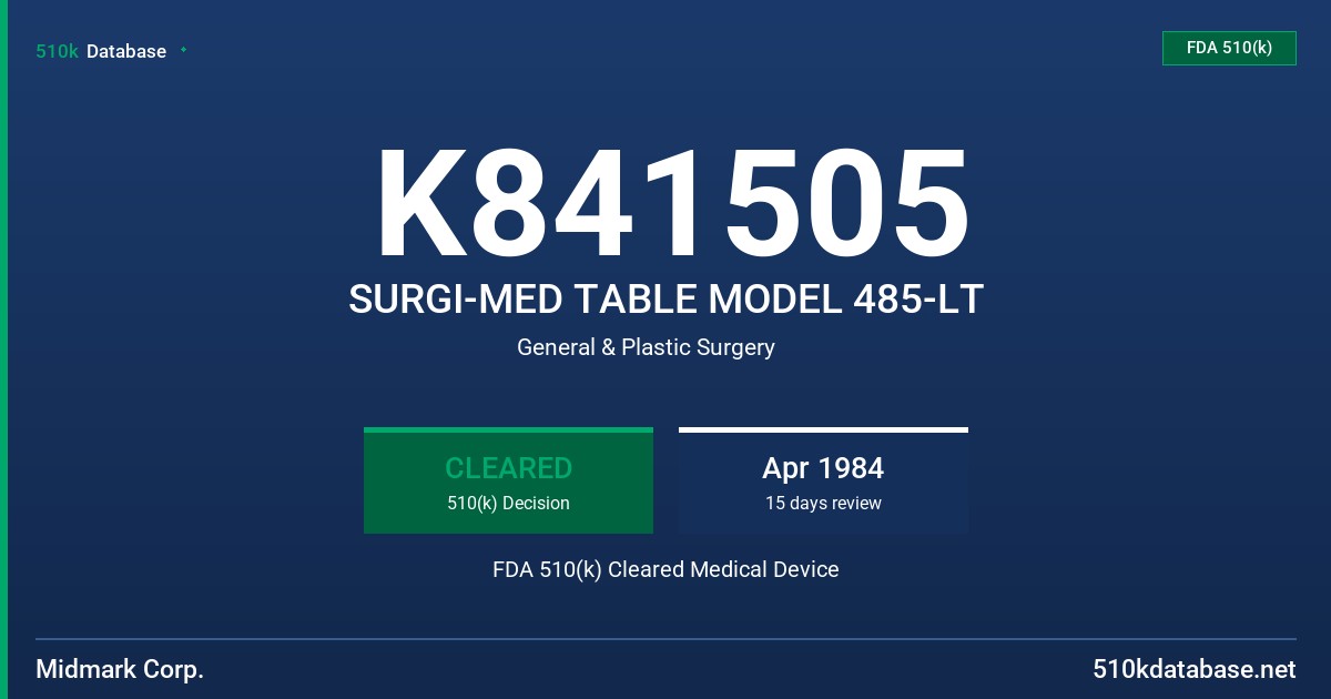 K841505 SURGI-MED TABLE MODEL 485-LT FDA 510(k) Cleared Medical Device