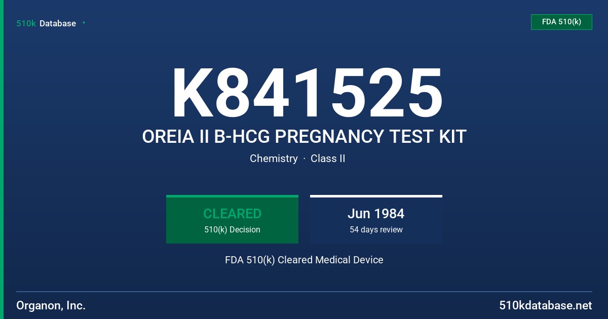 K841525 OREIA II B-HCG PREGNANCY TEST KIT FDA 510(k) Cleared Medical Device
