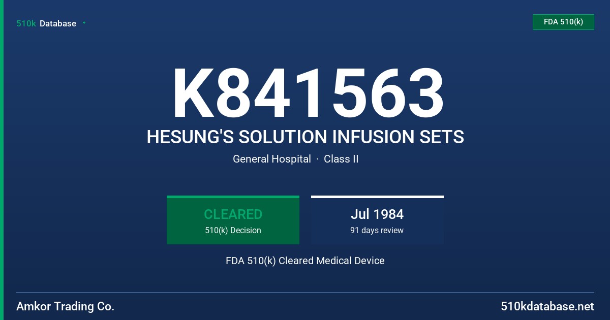K841563 HESUNG'S SOLUTION INFUSION SETS FDA 510(k) Cleared Medical Device