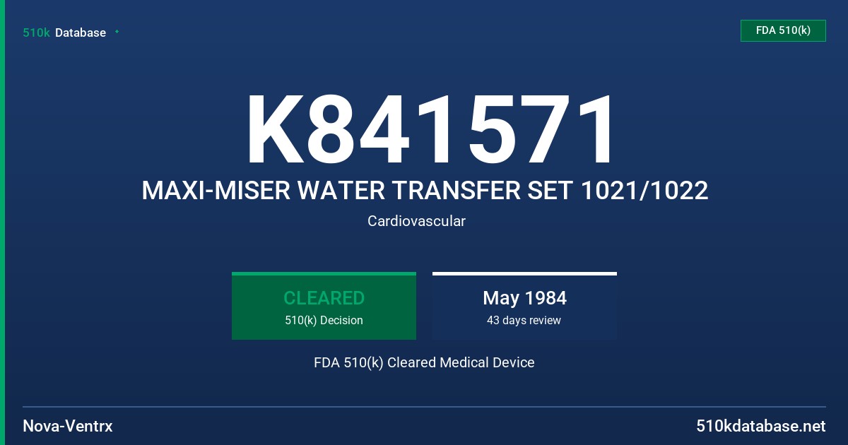 K841571 MAXI-MISER WATER TRANSFER SET 1021/1022 FDA 510(k) Cleared Medical Device