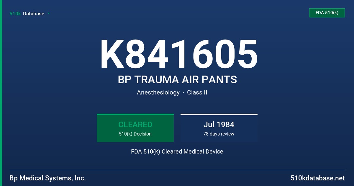 K841605 BP TRAUMA AIR PANTS FDA 510(k) Cleared Medical Device
