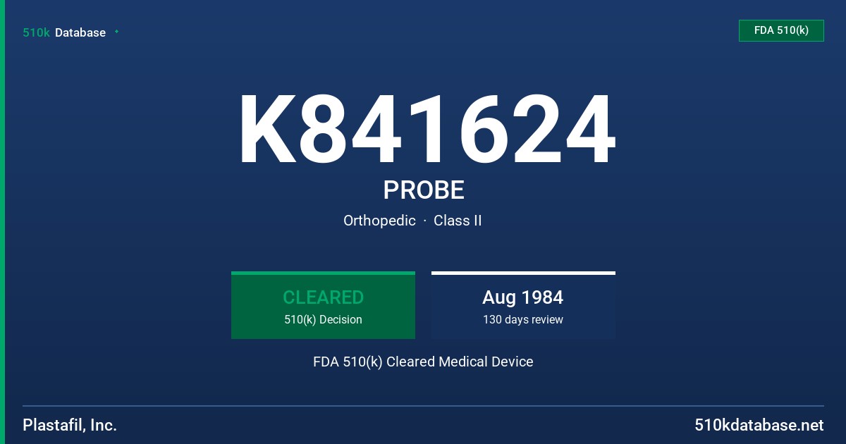 K841624 PROBE FDA 510(k) Cleared Medical Device
