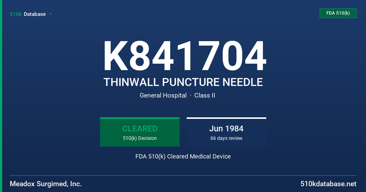 K841704 THINWALL PUNCTURE NEEDLE FDA 510(k) Cleared Medical Device