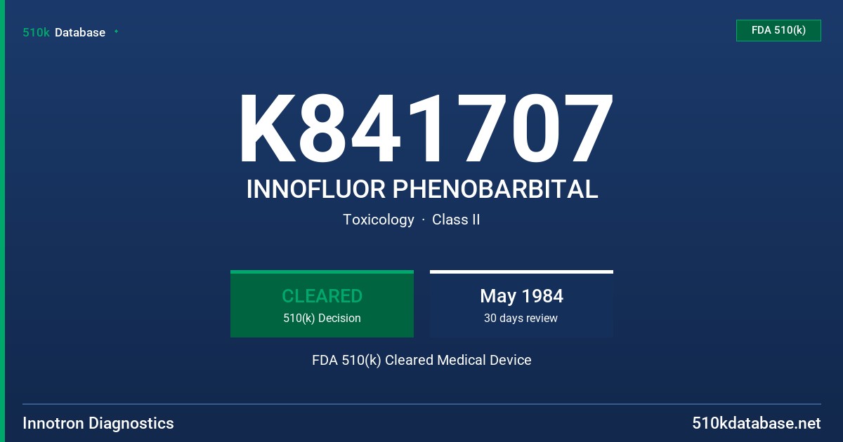 K841707 INNOFLUOR PHENOBARBITAL FDA 510(k) Cleared Medical Device