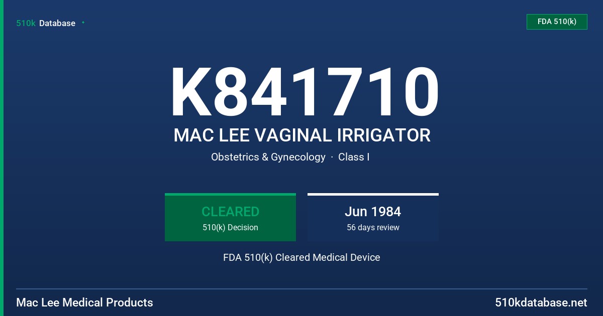 K841710 MAC LEE VAGINAL IRRIGATOR FDA 510(k) Cleared Medical Device