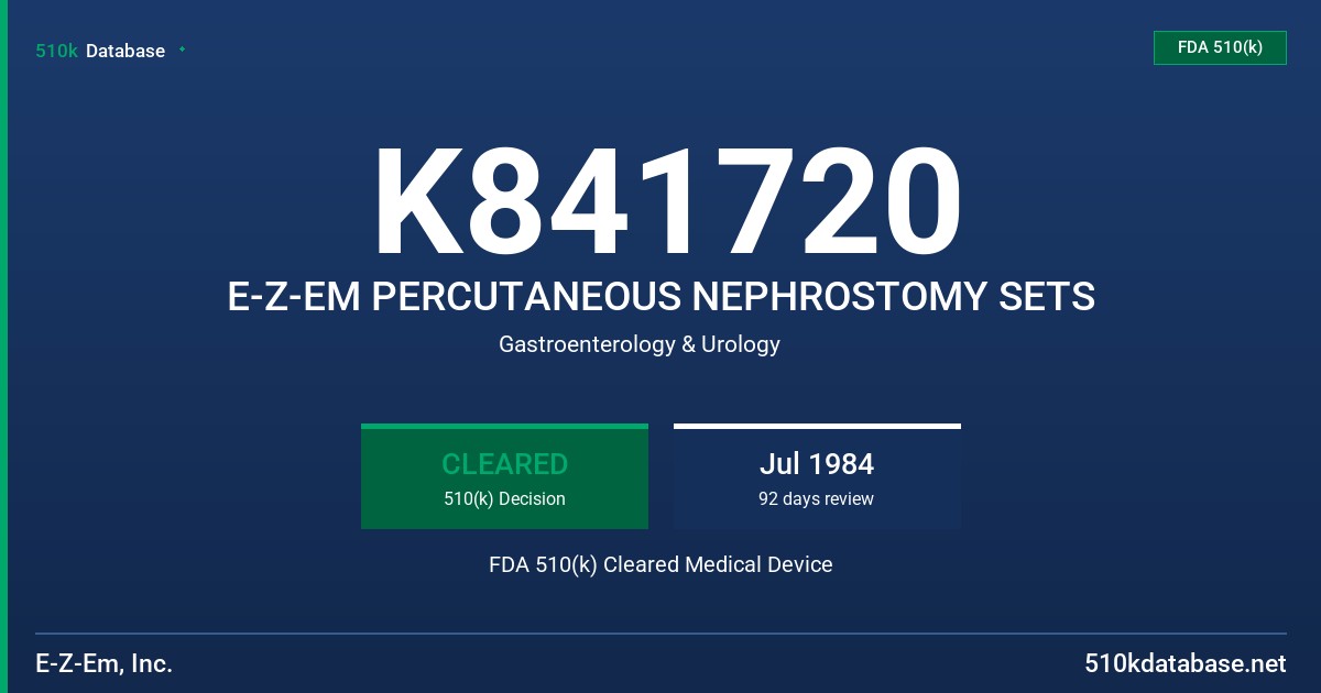 K841720 E-Z-EM PERCUTANEOUS NEPHROSTOMY SETS FDA 510(k) Cleared Medical Device