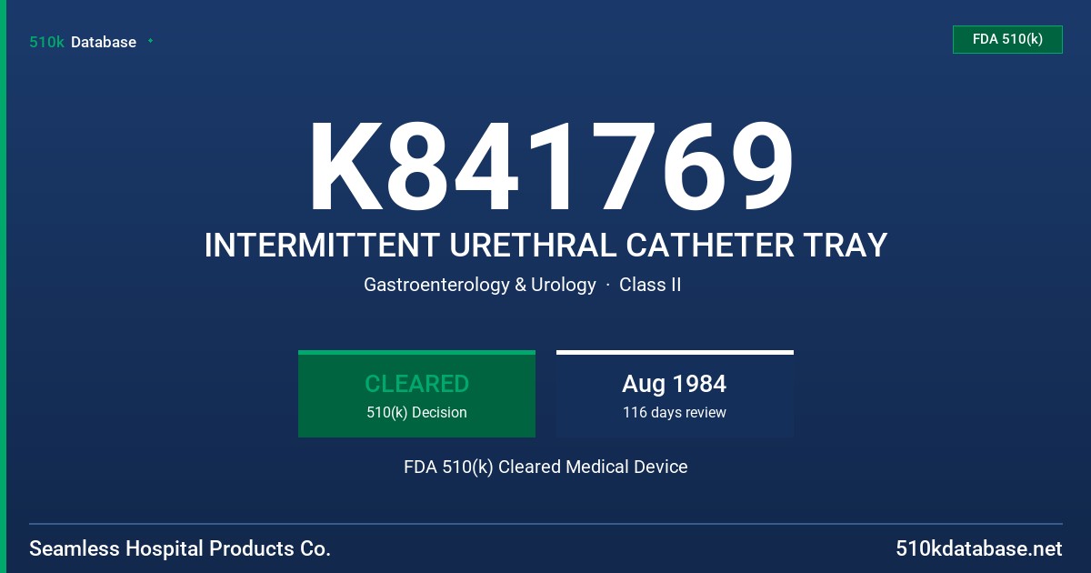 K841769 INTERMITTENT URETHRAL CATHETER TRAY FDA 510(k) Cleared Medical Device
