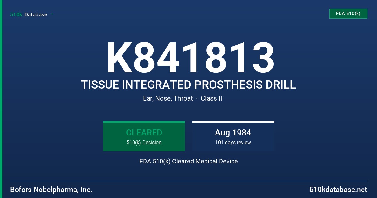 K841813 TISSUE INTEGRATED PROSTHESIS DRILL FDA 510(k) Cleared Medical Device