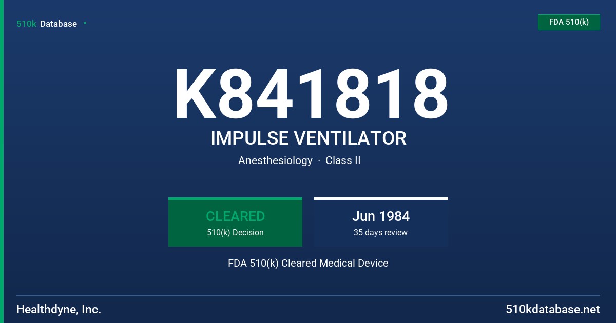 K841818 IMPULSE VENTILATOR FDA 510(k) Cleared Medical Device