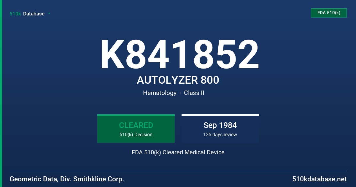 K841852 AUTOLYZER 800 FDA 510(k) Cleared Medical Device